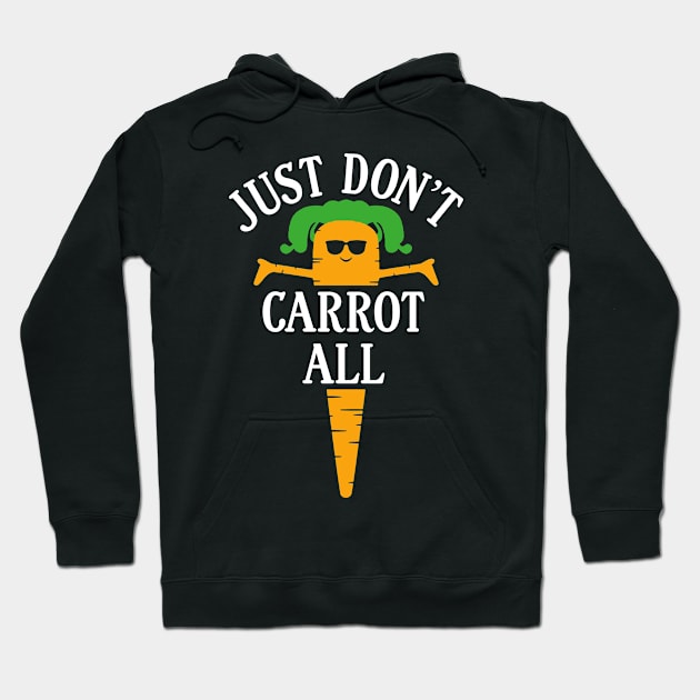 just don't carrot all Hoodie by clownverty